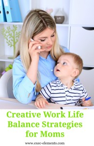 Creative work life balance strategies for busy mamas