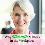 why warmth matters in the workplace