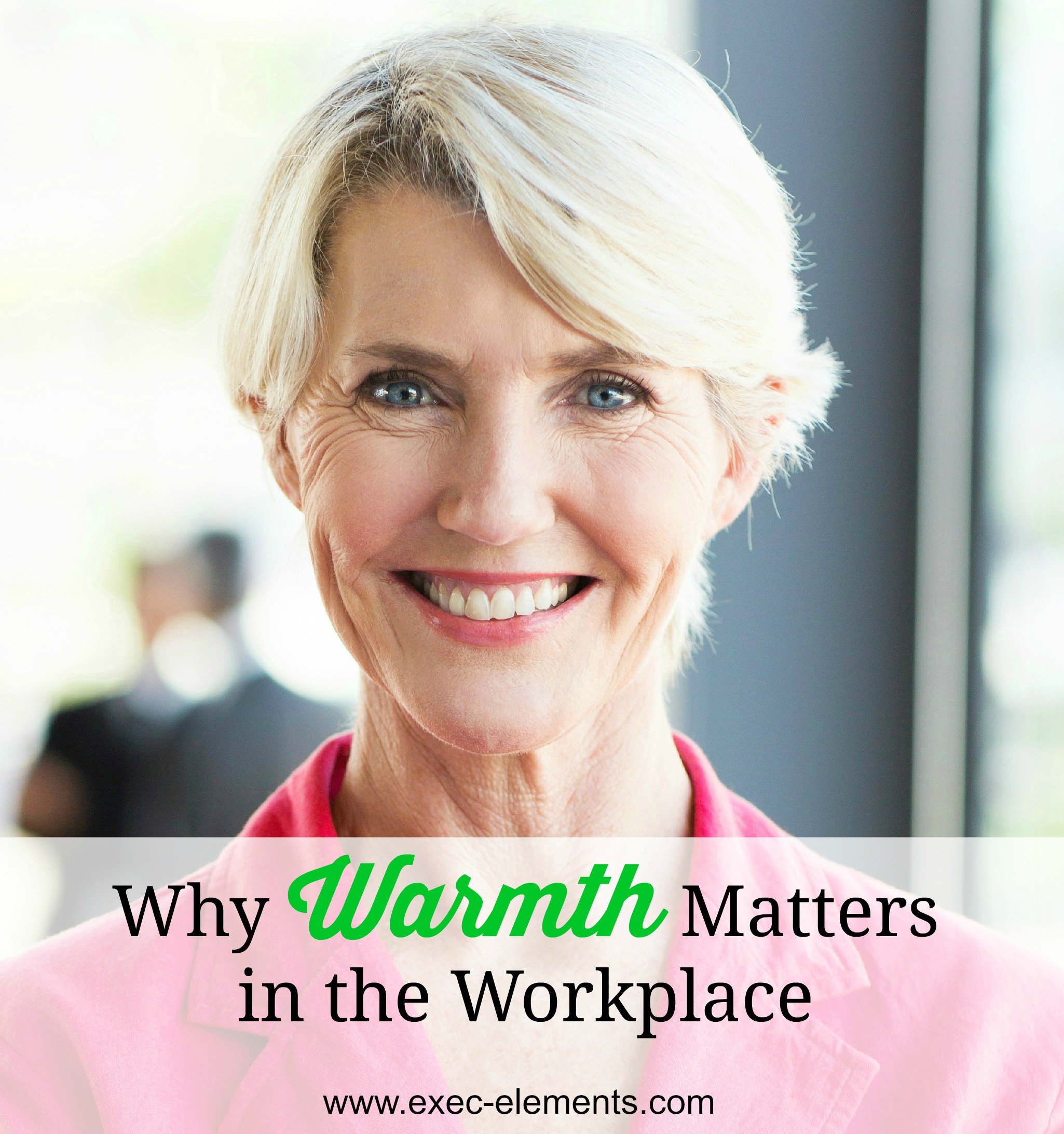 why warmth matters in the workplace